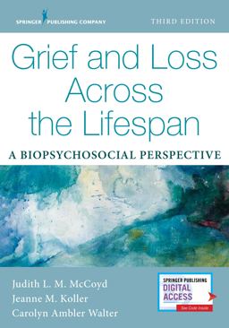 Grief and Loss Across the Lifespan, Third Edition A Biopsychosocial Perspective 3rd 9780826149633 Front Cover