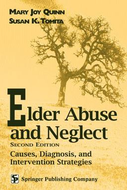 Elder Abuse and Neglect Causes, Diagnosis and Intervention Strategies 2nd 9780826151223 Front Cover