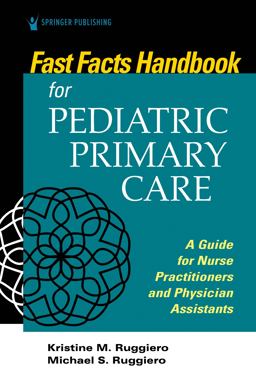 Fast Facts for Pediatric Primary Care A Guide for Nurse Practitioners and Physician Assistants  9780826151834 Front Cover