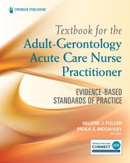 Textbook for the Adult-Gerontology Acute Care Nurse Practitioner Evidence-Based Standards of Practice  9780826152329 Front Cover