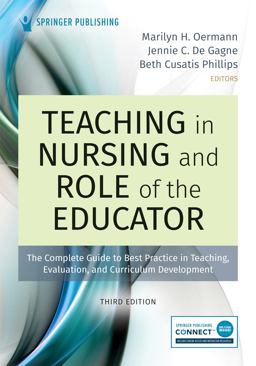 Teaching in Nursing and Role of the Educator The Complete Guide to Best Practice in Teaching, Evaluation, and Curriculum Development 3rd 9780826152626 Front Cover