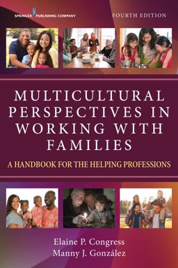 Multicultural Perspectives in Working with Families A Handbook for the Helping Professions 4th 9780826154149 Front Cover
