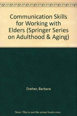 Communication Skills for Working with Elders 1st 9780826156204 Front Cover