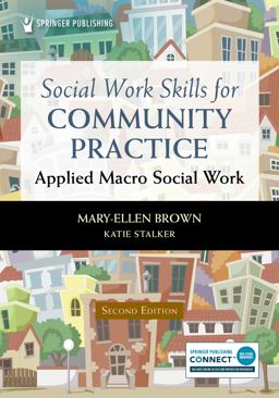 Social Work Skills for Community Practice: Applied Macro Social Work  9780826158345 Front Cover