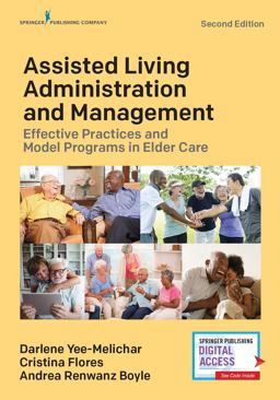 Assisted Living Administration and Management, Second Edition Effective Practices and Model Programs in Elder Care 2nd 9780826161949 Front Cover