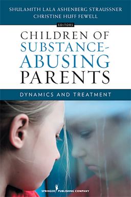 Children of Substance Abusing Parents H/C Dynamics and Treatment  9780826165077 Front Cover
