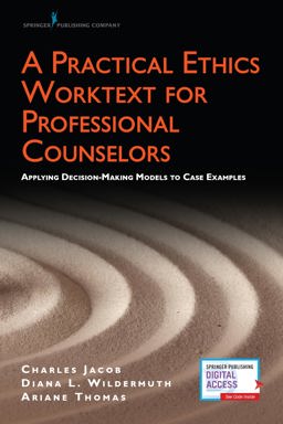 Practical Case Studies Worktext for Counselors: Applying Decision-making Models  9780826165336 Front Cover