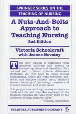 Nuts-&amp;-Bolts Approach to Teaching Nursing 2nd 9780826166012 Front Cover