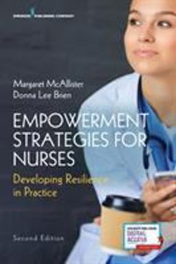 Empowerment Strategies for Nurses Developing Resiliency in Practice 2nd 9780826167897 Front Cover