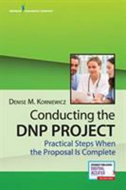 Conducting the Dnp Project Practical Steps When the Proposal Is Complete  9780826168269 Front Cover