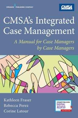 Cmsa's Integrated Case Management A Manual for Case Managers by Case Managers  9780826169419 Front Cover