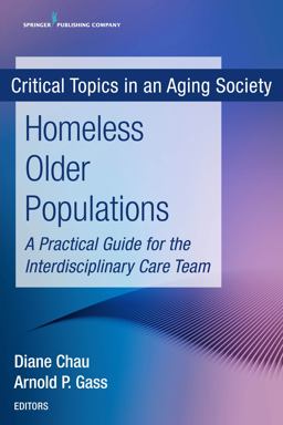 Homeless Older Populations A Practical Guide for the Interdisciplinary Care Team  9780826170156 Front Cover
