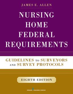 Nursing Home Federal Requirements Guidelines to Surveyors and Survey Protocols  9780826171245 Front Cover