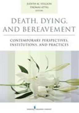 Death, Dying, and Bereavement Contemporary Perspectives, Institutions, and Practices  9780826171412 Front Cover