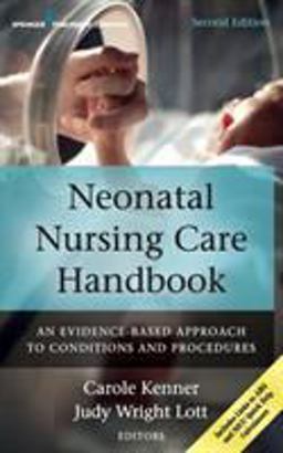 Neonatal Nursing Care Handbook: An Evidence-based Approach to Conditions and Procedures  9780826171641 Front Cover