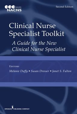 Clinical Nurse Specialist Toolkit, Second Edition A Guide for the New Clinical Nurse Specialist 2nd 9780826171917 Front Cover