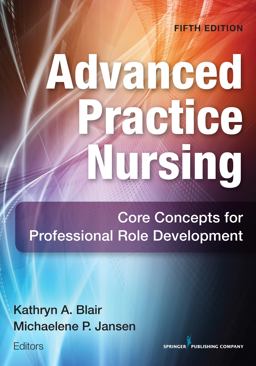 Advanced Practice Nursing Core Concepts for Professional Role Development  9780826172518 Front Cover