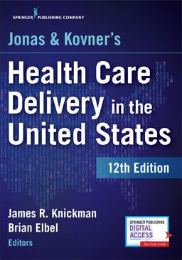 Jonas and Kovner's Health Care Delivery in the United States:  9780826172723 Front Cover