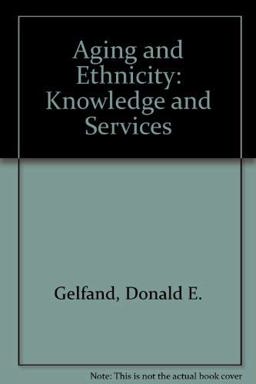 Aging and Ethnicity Knowledge and Services  9780826174208 Front Cover