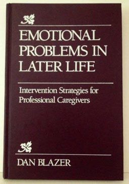 Emotional Problems in Later Life : Intervention Strategies for Professional Caregivers 1st 9780826175601 Front Cover