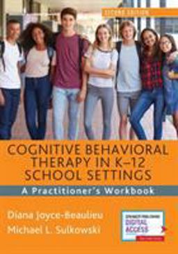 Cognitive Behavioral Therapy in K-12 School Settings A Practitioner's Workbook 2nd 9780826183125 Front Cover