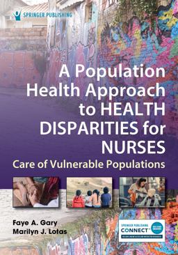 A Population Health Approach to Health Disparities for Nurses: Care of Vulnerable Populations 1st 9780826185037 Front Cover