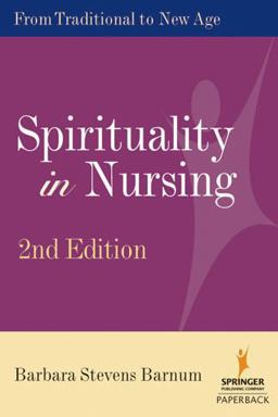 Spirituality in Nursing From Traditional to New Age 2nd 9780826191823 Front Cover