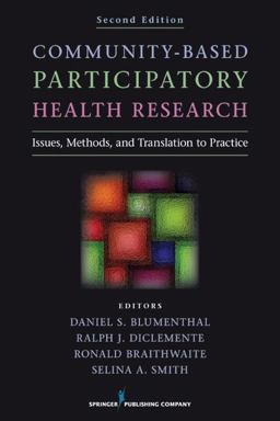 Community-Based Participatory Health Research Issues, Methods, and Translation to Practice 2nd 9780826193964 Front Cover