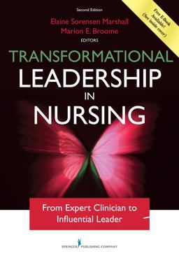 Transformational Leadership in Nursing, Second Edition From Expert Clinician to Influential Leader 2nd 9780826193988 Front Cover