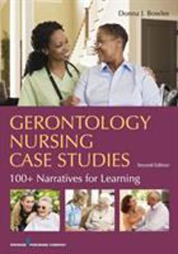Gerontology Nursing Case Studies 100+ Narratives for Learning  9780826194046 Front Cover