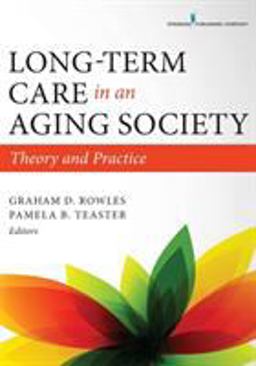 Long-Term Care in an Aging Society Theory and Practice  9780826194565 Front Cover