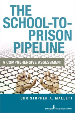 School-To-Prison Pipeline A Comprehensive Assessment  9780826194589 Front Cover