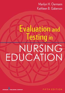 Evaluation and Testing in Nursing Education, Fifth Edition 5th 9780826194886 Front Cover