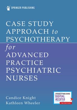 Case Study Approach to Psychotherapy for Advanced Psychiatric Nurses:  9780826195036 Front Cover