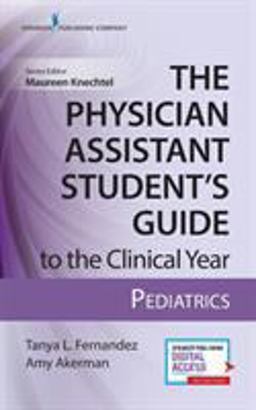 Physician Assistant Student's Guide to the Clinical Year: Pediatrics  9780826195258 Front Cover