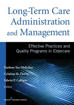 Long-Term Care Administration and ManagementEffective Practices and Quality Programs in Eldercare  9780826195678 Front Cover