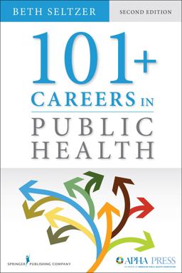 101 + Careers in Public Health, 2/e 2nd 9780826195982 Front Cover