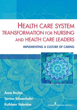 Health Care System Transformation for Nursing and Health Care Leaders: Implementing a Culture of Caring  9780826196439 Front Cover
