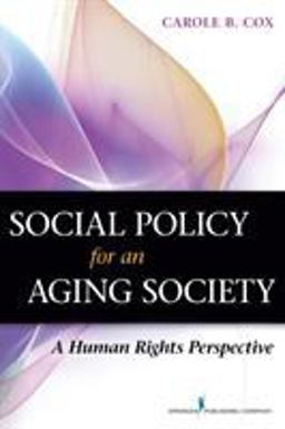 Social Policy for an Aging Society A Human Rights Perspective  9780826196538 Front Cover
