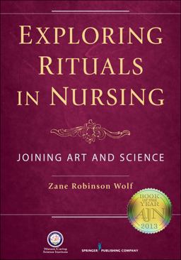Exploring Rituals in Nursing Joining Art and Science  9780826196620 Front Cover