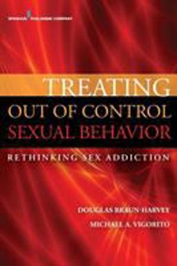 Treating Out of Control Sexual Behavior  9780826196750 Front Cover