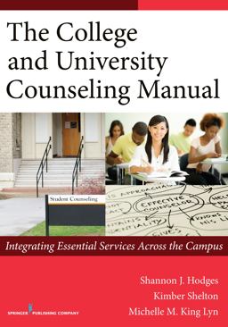 The College and University Counseling Manual: Integrating Essential Services Across the Campus  9780826199782 Front Cover