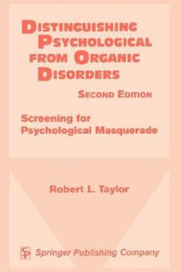 Distinguishing Psychological from Organic Disorders