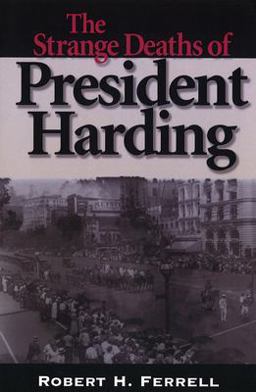 The Strange Deaths of President Harding The Strange Deaths of President Harding
