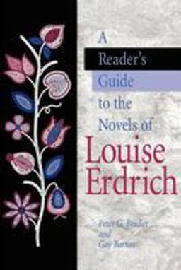 A Reader's Guide to the Novels of Louise Erdrich