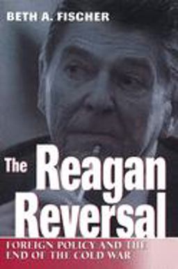 Reagan Reversal Foreign Policy and the End of the Cold War  9780826212870 Front Cover