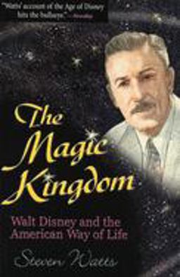 Magic Kingdom Walt Disney and the American Way of Life  9780826213792 Front Cover