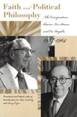 Faith and Political Philosophy The Correspondence Between Leo Strauss and Eric Voegelin, 1934-1964  9780826215512 Front Cover