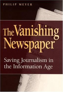Vanishing Newspaper Saving Journalism in the Information Age  9780826215680 Front Cover