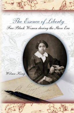 Essence of Liberty Free Black Women During the Slave Era  9780826216601 Front Cover
